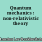 Quantum mechanics : non-relativistic theory