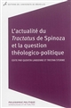 L'actualité du "Tractatus" de Spinoza et la question théologico-politique