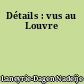Détails : vus au Louvre