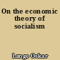 On the economic theory of socialism