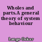 Wholes and parts.A general theory of system behaviour