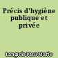 Précis d'hygiène publique et privée