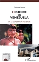 Histoire du Venezuela : de la conquête à nos jours