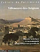 Villeneuve-lès-Avignon : histoire artistique et monumentale d'une villégiature pontificale