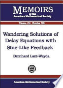 Wandering solutions of delay equations with sine-like feedback