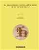 La bibliothèque capitulaire de Reims du XVe au XVIIIe siècle : l'inventaire de 1456-1462 et ses récolements (1470, 1479), l'inventaire de la fin du XVIIe siècle
