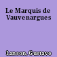 Le Marquis de Vauvenargues