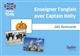 Enseigner l'anglais avec Captain Kelly : 285 flashcards : [cycle 2-cycle 3]