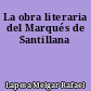 La obra literaria del Marqués de Santillana