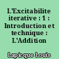 L'Excitabilite iterative : 1 : Introduction et technique : L'Addition latente