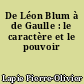 De Léon Blum à de Gaulle : le caractère et le pouvoir