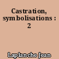 Castration, symbolisations : 2