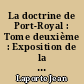 La doctrine de Port-Royal : Tome deuxième : Exposition de la doctrine (d'après Arnauld) : I : Les vérités de la grâce