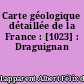 Carte géologique détaillée de la France : [1023] : Draguignan