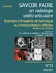 Savoir faire en radiologie ostéo-articulaire : examens d'imagerie de technique ou d'interprétation difficiles : n°25 (2023) : textes et cas cliniques