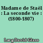Madame de Staël : La seconde vie : (1800-1807)