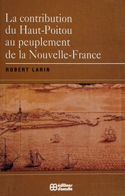 La contribution du Haut-Poitou au peuplement de la Nouvelle-France