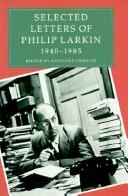 Selected letters of Philip Larkin : 1940-1985
