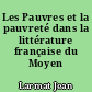 Les Pauvres et la pauvreté dans la littérature française du Moyen Age