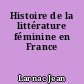 Histoire de la littérature féminine en France
