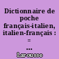 Dictionnaire de poche français-italien, italien-français : = Dizionario tascabile francese-italiano, italiano-francese