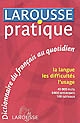 Larousse pratique : dictionnaire du français au quotidien