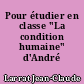 Pour étudier en classe "La condition humaine" d'André Malraux