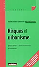 Risques et urbanisme : risques naturels, risques technologiques, prévention, responsabilités