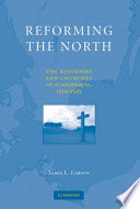 Reforming the North : the kingdoms and churches of Scandinavia, 1520-1545