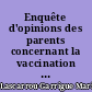 Enquête d'opinions des parents concernant la vaccination contre l'hépatite B chez l'enfant en Loire Atlantique
