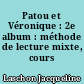 Patou et Véronique : 2e album : méthode de lecture mixte, cours préparatoire