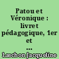 Patou et Véronique : livret pédagogique, 1er et 2e albums