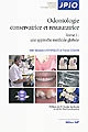 Odontologie conservatrice et restauratrice : Tome 1 : Une approche médicale globale