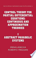 Control theory for partial differential equations : continuous and approximations theories : 1 : Abstract parabolic systems