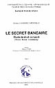 Le secret bancaire : étude de droit comparé : France, Suisse, Luxembourg