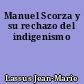 Manuel Scorza y su rechazo del indigenismo