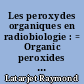 Les peroxydes organiques en radiobiologie : = Organic peroxides in radiobiology
