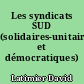 Les syndicats SUD (solidaires-unitaires et démocratiques)