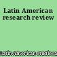 Latin American research review