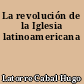 La revolución de la Iglesia latinoamericana