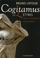 Cogitamus : six lettres sur les humanités scientifiques
