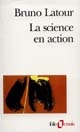 La science en action : introduction à la sociologie des sciences