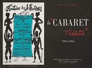 Le cabaret-théâtre : 1945-1965 : caves, bistrots, restaurants, jazz, poésie, sketchs, chansons : [exposition], Bibliothèque historique de la Ville de Paris, 1996...