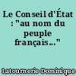 Le Conseil d'État : "au nom du peuple français..."