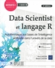 Data scientist et langage R : autoformation aux bases de l'intelligence artificielle dans l'univers de la data