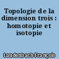 Topologie de la dimension trois : homotopie et isotopie