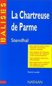 La chartreuse de Parme, Stendhal : résumé analytique, commentaire critique, documents complémentaires