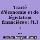 Traité d'économie et de législation financières : [1.] : Revenu, capital et impôt