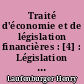 Traité d'économie et de législation financières : [4] : Législation fiscale française