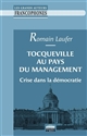 Tocqueville au pays du management : crise dans la démocratie : Romain Laufer,...